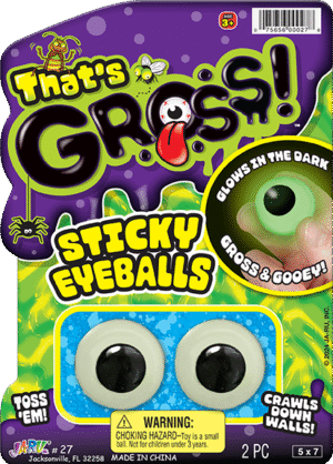 THAT'S GROSS  STICKY EYEBALLS